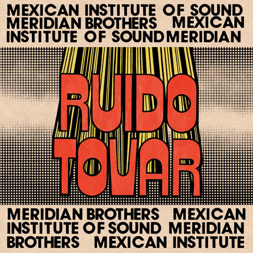 Mexican Institute Of Sound, Meridian Brothers - Ruido Tovar LP